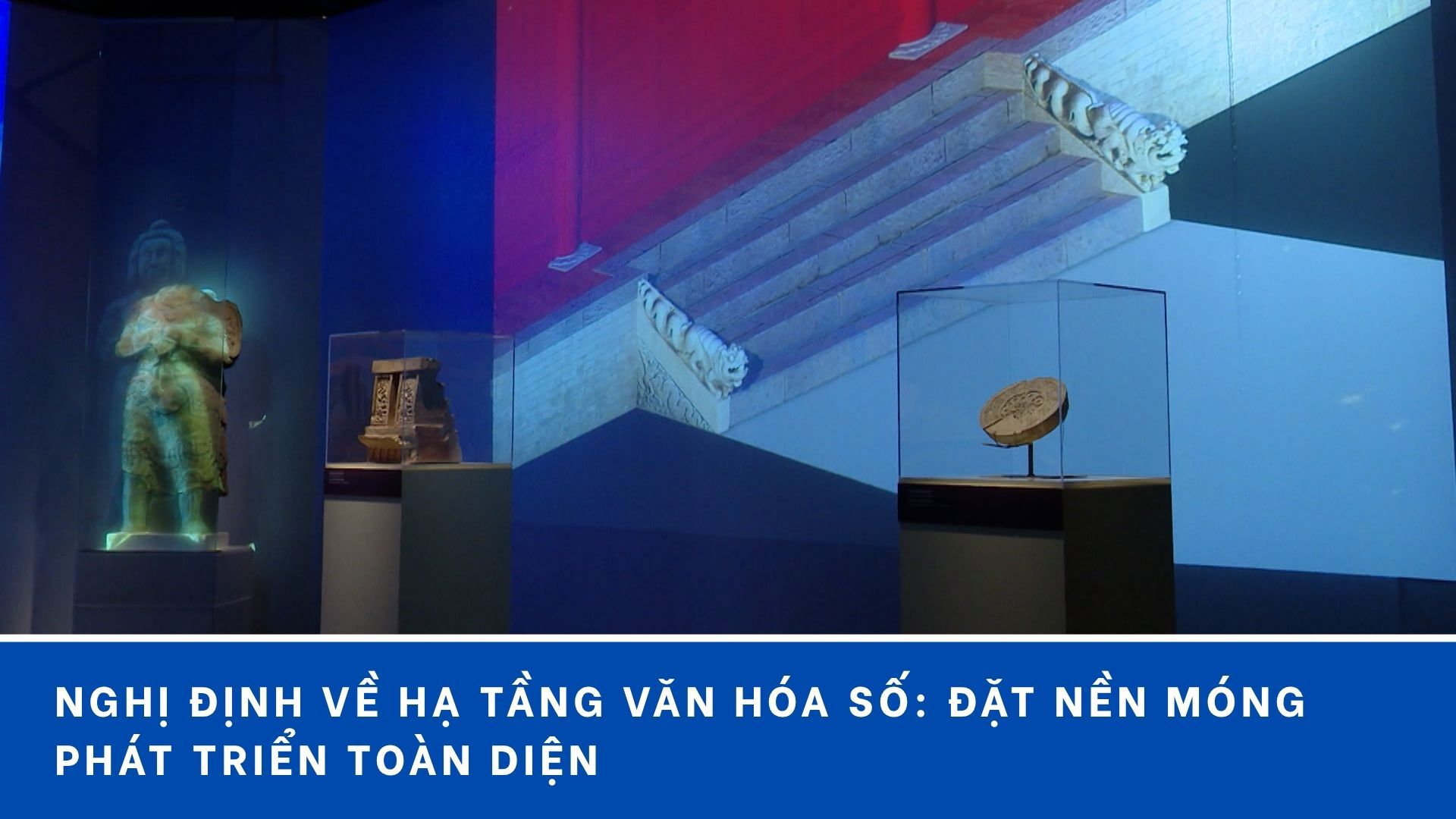 Nghị định về Hạ tầng văn hóa số: Đặt nền móng phát triển toàn diện