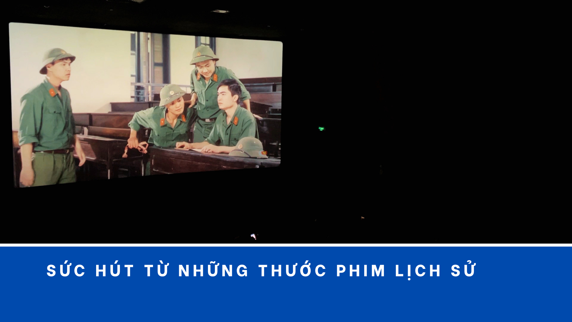 Sức hút từ những thước phim lịch sử